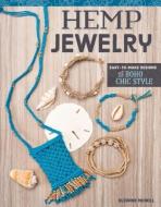 Hemp Jewelry: Easy-To-Make Designs for Boho Chic Style di Suzanne McNeill edito da IMM LIFESTYLE