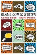 Comic Book: Blank Comic Strips: Make Your Own Comics with This Comic Book Drawing Paper - Multi Panels di Blank Books 'n' Journals edito da Createspace