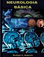 Basic Neurology: Doctor Guide di R. S. Augusto edito da Createspace