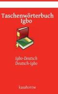 Taschenworterbuch Igbo: Igbo-Deutsch, Deutsch-Igbo di Kasahorow edito da Createspace