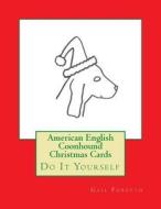American English Coonhound Christmas Cards: Do It Yourself di Gail Forsyth edito da Createspace
