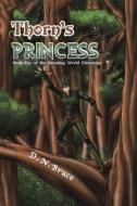 Thorn's Princess di D. N Bruce edito da Austin Macauley Publishers