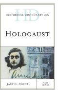 Historical Dictionary Of The Holocaust di Jack R. Fischel edito da Rowman & Littlefield