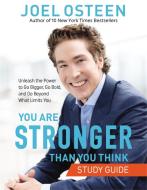 You Are Stronger Than You Think Study Guide: Discover the Power to Overcome Your Obstacles di Joel Osteen edito da FAITHWORDS