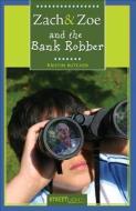 Zach & Zoe and the Bank Robber di Kristin Butcher edito da JAMES LORIMER