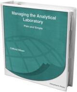 Managing The Analytical Laboratory di Clifford L. Nilsen edito da Taylor & Francis Ltd
