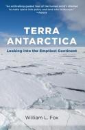 Terra Antarctica di William L Fox edito da Trinity University Press,u.s.