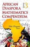 African Diaspora Mathematics Compendium di Toka Diagana edito da Nova Science Publishers Inc