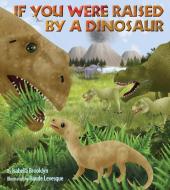 If You Were Raised by a Dinosaur di Isabella Brooklyn edito da IMAGINE PUB INC