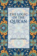 The Logic of the Qur'an di James Campbell edito da Strategic Book Publishing & Rights Agency, LLC