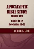 Apocalyptic Bible Study, Volume Two di Paul A. Light edito da Faithful Life Publishers