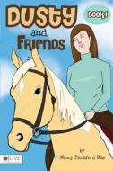 Dusty and Friends: Book 1 di Nancy Pitchford-Zhe edito da Tate Publishing & Enterprises