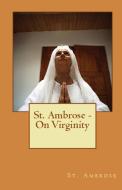 On Virginity di St. Ambrose edito da Lighthouse Publishing
