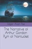 The Narrative of Arthur Gordon Pym of Nantucket di Edgar Allan Poe edito da PENGUIN RANDOM HOUSE SOUTH AFR