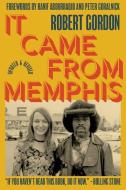 It Came from Memphis 25th Anniversary Edition di Robert Gordon edito da THIRD MAN BOOKS