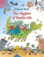 The Ogglies of Smelliville di Erhard Dietl edito da Starfish Bay Children's Books