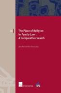 Place of Religion in Family Law: A Comparative Search di Jane Mair edito da Intersentia