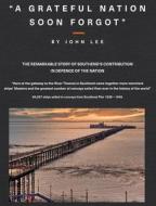 A Grateful Nation Soon Forgot di John Lee edito da Paragon Publishing