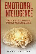 Emotional Intelligence di Mark Taylor edito da 17 Books Publishing