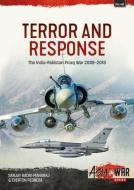 Terror and Response: The India-Pakistan Proxy War, 2008-2019 di Sanjay Badri-Maharaj, Everton Pedroza edito da HELION & CO
