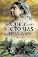 Queen Victoria's Little Wars di Byron Farwell edito da Pen & Sword Books Ltd
