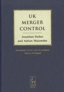 Uk Merger Control di Jonathan Parker, Adrian Majumdar edito da Bloomsbury Publishing Plc