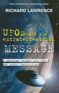UFOs & the Extraterrestrial Message di Richard Lawrence edito da Aetherius Society