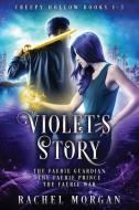 Violet's Story (Creepy Hollow Books 1, 2 & 3) di Rachel Morgan edito da Rachel Morgan