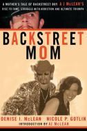 Backstreet Mom di Nicole P. Gotlin, Denise I. McLean edito da BenBella Books