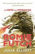 The New and Improved Romie Futch di Julia Elliott edito da TIN HOUSE BOOKS