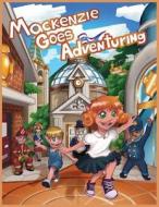 Mackenzie Goes Adventuring di J. L. Baumann edito da Post Mortem Publications, Inc.