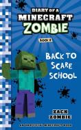 Diary of a Minecraft Zombie Book 8: Back To Scare School di Zack Zombie edito da HEROBRINE PUB INC