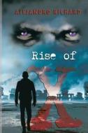 Rise of X di Richard Alejandro edito da Book Venture Publishing LLC