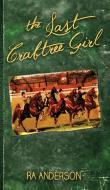 The Last Crabtree Girl di Ra Anderson edito da My Favorite Books Publishing Company, LLC