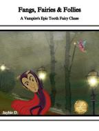 Fangs, Fairies & Follies di Jaybie D edito da LIGHTNING SOURCE INC