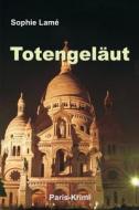 Totengelaut: Paris-Krimi di Sophie Lame edito da Createspace Independent Publishing Platform