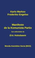 Manifesto de la Komunista Partio di Karlo Markso, Frederiko Engelso, Eric Hobsbawm edito da Monda Asembleo Socia