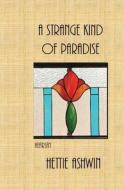 A Strange Kind of Paradise, Hearsay: Novella series (Bk4) di Hettie Ashwin edito da LIGHTNING SOURCE INC