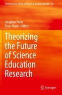 Theorizing the Future of Science Education Research edito da Springer International Publishing