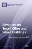 Advances on Smart Cities and Smart Buildings edito da MDPI AG