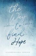 The way to find hope: Alina & Lars di Carolin Emrich edito da Sternensand Verlag