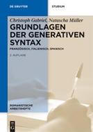 Grundlagen Der Generativen Syntax: Französisch, Italienisch, Spanisch di Christoph Gabriel, Natascha Muller edito da Walter de Gruyter