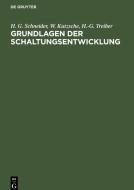 Grundlagen der Schaltungsentwicklung di H. G. Schneider, W. Kutzsche, H. -G. Treiber edito da De Gruyter