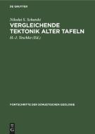 Vergleichende Tektonik alter Tafeln di Nikolai S. Schatski edito da De Gruyter