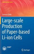 Large-scale Production Of Paper-based Li-ion Cells di Lorenzo Zolin edito da Springer International Publishing Ag