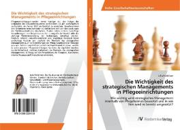 Die Wichtigkeit des strategischen Managements in Pflegeeinrichtungen di Julia Feistritzer edito da AV Akademikerverlag