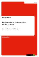 Die Europäische Union und ihre Größenordnung di Robert Klötzer edito da GRIN Verlag