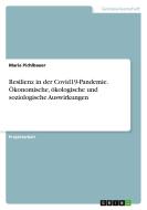 Resilienz in der Covid19-Pandemie. Ökonomische, ökologische und soziologische Auswirkungen di Maria Pichlbauer edito da GRIN Verlag