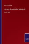 Lehrbuch der politischen Oekonomie di Karl Heinrich Rau edito da Salzwasser-Verlag