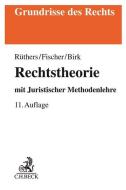 Rechtstheorie di Bernd Rüthers, Christian Fischer, Axel Birk edito da Beck C. H.